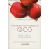 835317: The Good and Beautiful God: Falling in Love with the God Jesus Knows