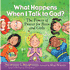 916769: What Happens When I Talk to God?: The Power of Prayer for Boys and Girls