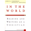 027535: In the World: Reading and Writing As a Christian, Second Edition