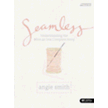 032304: Seamless - Bible Study Book: Understanding the Bible as One Complete Story