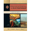 049538: Encountering the Old Testament, Third Edition: A Christian Survey