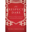 204472: The Respect Dare: 40 Days to a Deeper Connection with God and Your Husband