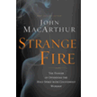 205172: Strange Fire: The Danger of Offending the Holy Spirit with Counterfeit Worship