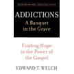 26062: Addictions - A Banquet in the Grave: Finding Hope in the Power of the Gospel