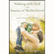426507: Walking with God in the Season of Motherhood: An Eleven-Week Devotional Bible Study