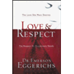 451876: Love & Respect: The Love She Most Desires, the Respect He Desperately Needs