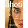 608985: Ahoti: The Story of Tamar - A Novel