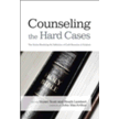 685798: Counseling the Hard Cases: True Stories Illustrating the Sufficiency of God&amp;quot;s Resources in Scripture
