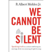 77441EB: We Cannot Be Silent: Speaking Truth to a Culture Redefining Sex, Marriage, and the Very Meaning of Right and Wrong - eBook