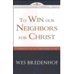 783752: To Win Our Neighbors for Christ: The Missiology of the Three Forms of Unity