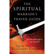 797126: The Spiritual Warrior&amp;quot;s Prayer Guide