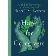 005548: Hope for Caregivers: A 42-Day Devotional in Company with Henri J. M. Nouwen