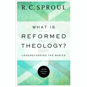 018466: What Is Reformed Theology? Understanding the Basics
