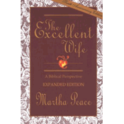 04088: The Excellent Wife: A Biblical Perspective, Expanded Edition