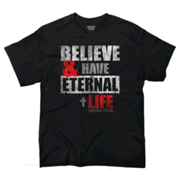 18149L: Believe and Have Eternal Life Shirt, Black, Large