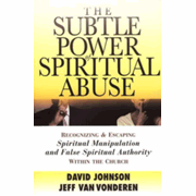 The Subtle Power of Spiritual Abuse