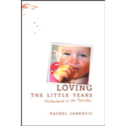 227568: Loving the Little Years: Motherhood in the Trenches