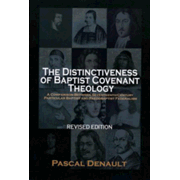 253665: The Distinctiveness of Baptist Covenant Theology Revised Edition