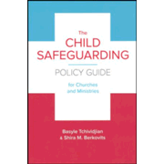 The Child Safeguarding Policy Guide for Churches and Ministries