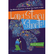 273813: Long Story Short: Ten-Minute Devotions to Draw Your Family to God