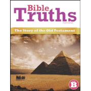 280099: BJU Press Bible Truths: The Story of the Old Testament Student Text Level B, Grade 8 (Fourth Edition)
