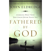 280278: Fathered by God: Discover What Your Dad Could Never Teach You