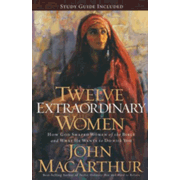 280285: Twelve Extraordinary Women: How God Shaped Women of the Bible and What He Wants to Do with You
