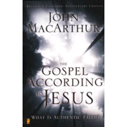 The Gospel According to Jesus: Revised & Updated Anniversary Edition by John MacArthur