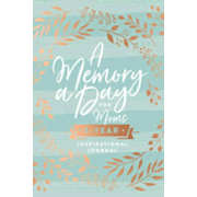 313266: A Memory a Day for Moms: A Five-Year Inspirational Journal
