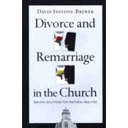 Divorce and Remarriage in the Church: Biblical Solutions for Pastoral Realities