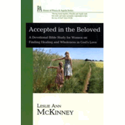 Accepted in the Beloved: A Devotional Bible Study for Women on Finding Healing and Wholeness in God's Love