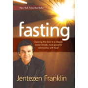 366195: Fasting: Opening the Door to a Deeper, More Intimate, More Powerful Relationship with God