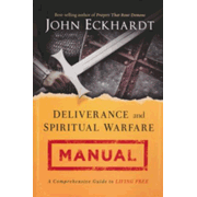 366256: Deliverance and Spiritual Warfare Manual: A Comprehensive Guide to Living Free