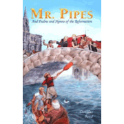 36752X: Mr. Pipes and Psalms and Hymns of the Reformation, Grades 7-10