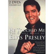 463496: He Touched Me: The Gospel Music of Elvis Presley, Volumes 1 &amp; 2, 2 DVDs