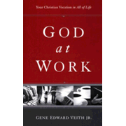 524479: God at Work: Your Christian Vocation in All of Life