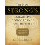 541699: The New Strong&amp;quot;s Exhaustive Concordance of the Bible, Large-Print Edition
