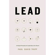 567636: Lead: 12 Gospel Principles for Leadership in the Church