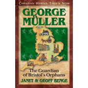 581454: George Mueller: The Guardian of Bristol&amp;quot;s Orphans