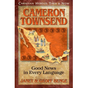 581640: Christian Heroes: Then &amp; Now--Cameron Townsend, Good News In Every Language