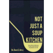581746: Not Just a Soup Kitchen: How Mercy Ministry in the Local Church Transforms Us All