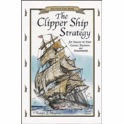617375: The Clipper Ship Strategy: For Success in Your Career, Business, and Investments: An Uncle Eric Book, Revised Edition