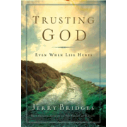 Trusting God: Even When Life Hurts by Jerry Bridges