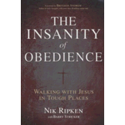 673090: The Insanity of Obedience: Walking with Jesus in Tough Places