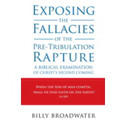 67703EB: Exposing the Fallacies of the Pre-Tribulation Rapture: A Biblical Examination of Christ