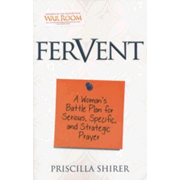 688676: Fervent: A Woman&amp;quot;s Battle Plan for Serious, Specific, and Strategic Prayer