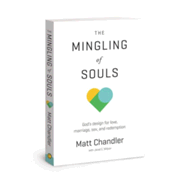 706861: The Mingling of Souls: God"s Design for Love, Sex, Marriage & Redemption