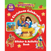 746703: A Christmas Celebration Sticker &amp; Activity Book: The Beginner&amp;quot;s Bible