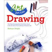 784770: Art for Kids Drawing: The Only Drawing Book You&amp;quot;ll Ever Need to Be the Artist You&amp;quot;ve Always Wanted to Be