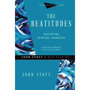 The Beatitudes: Developing Spiritual Character by John Stott book cover